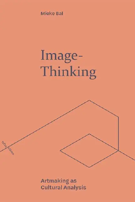 Cover: 9781474494236 | Image-Thinking | Artmaking as Cultural Analysis | Mieke Bal | Buch