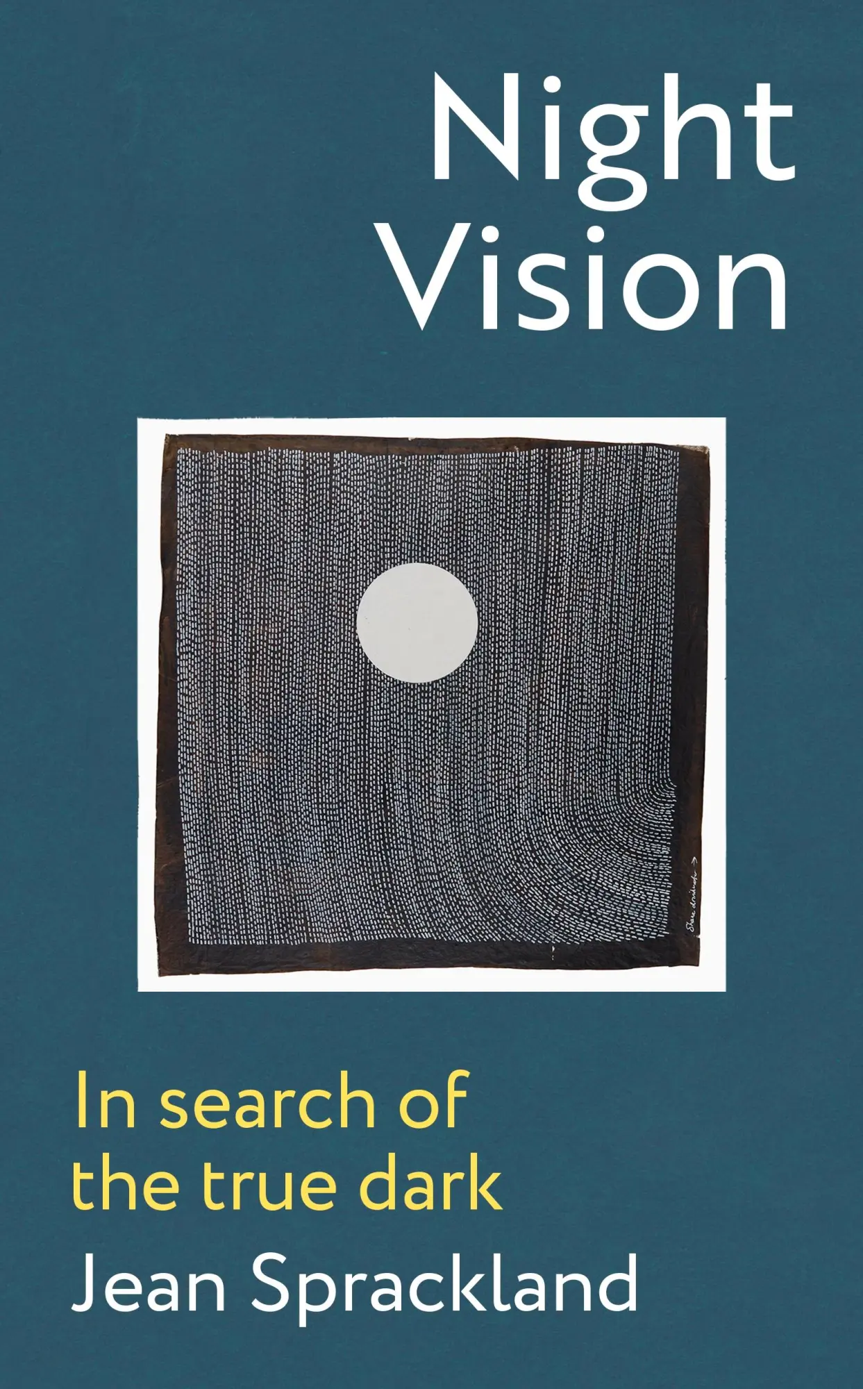 Cover: 9781787334236 | Night Vision | In search of the true dark | Jean Sprackland | Buch