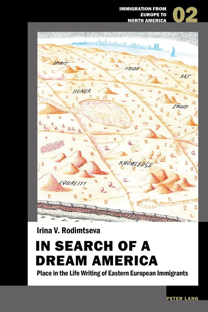 In Search of a Dream America: Place in the Life Writing of Eastern European Immigrants (Immigration from Europe to North America)
