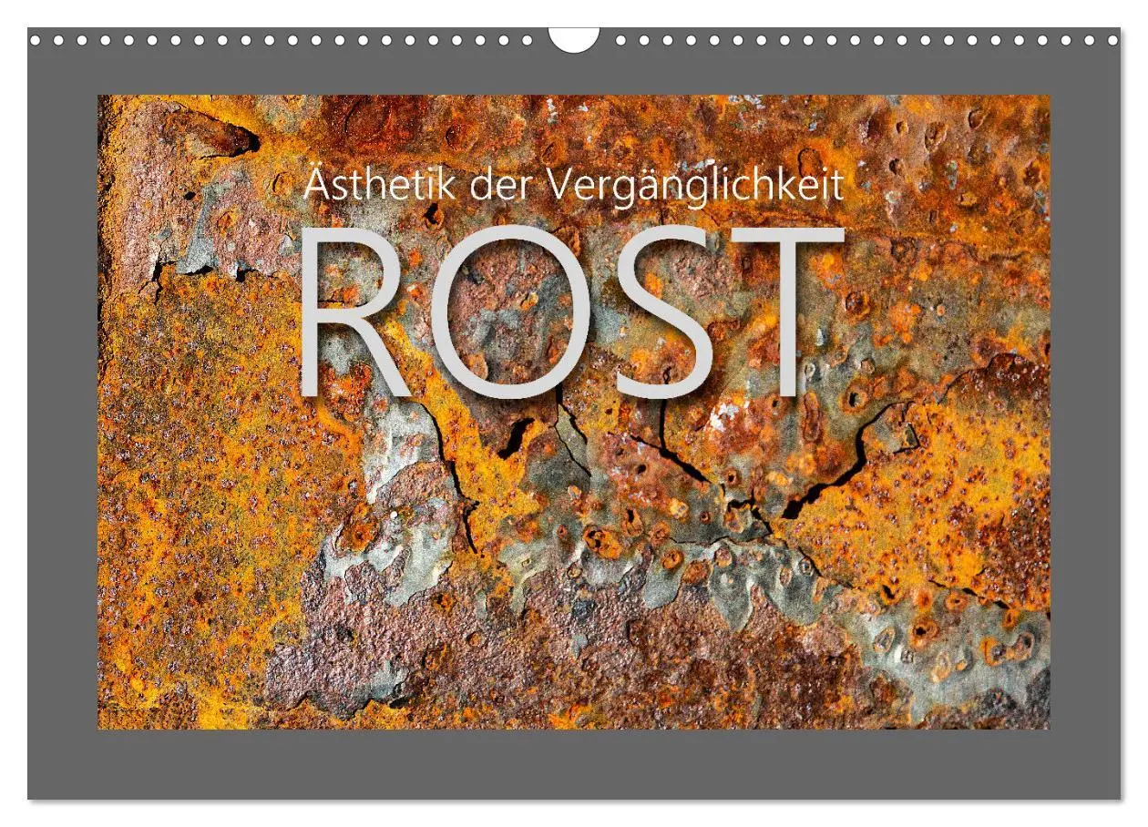 Cover: 9783457914236 | Rost - Ästhetik der Vergänglichkeit (Wandkalender 2026 DIN A3...