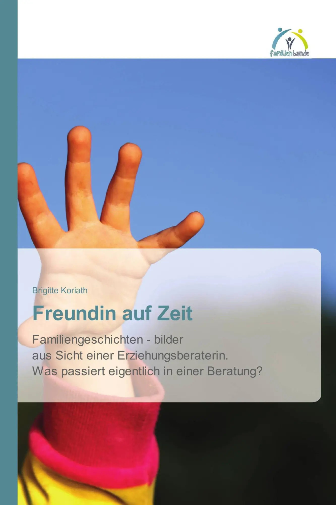 Cover: 9783639624236 | Freundin auf Zeit | Brigitte Koriath | Taschenbuch | 128 S. | Deutsch