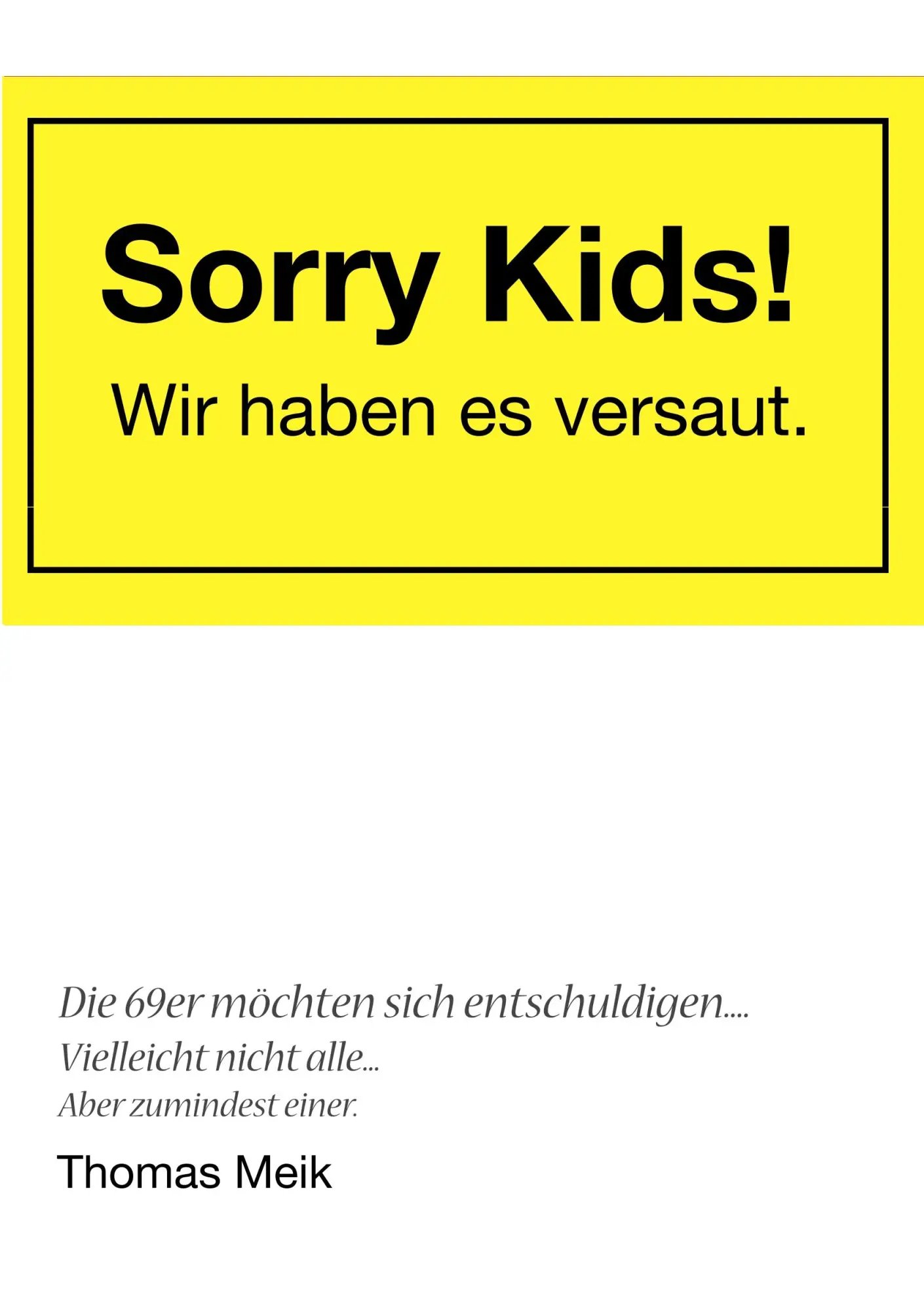 Cover: 9783740744236 | Sorry Kids! Wir haben es versaut. | Thomas Meik | Taschenbuch | 188 S.