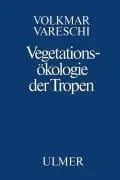 Cover: 9783800134236 | Vegetationsökologie der Tropen | Volkmar Vareschi | Buch | 294 S.