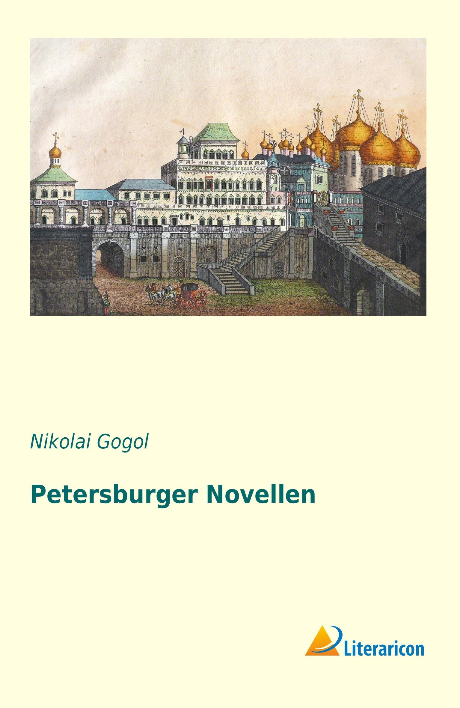 Petersburger Novellen | Nikolai Gogol | Taschenbuch | Paperback | 244 S. | Deutsch | 2016 | Literaricon Verlag | EAN 9783956974236 - Gogol, Nikolai