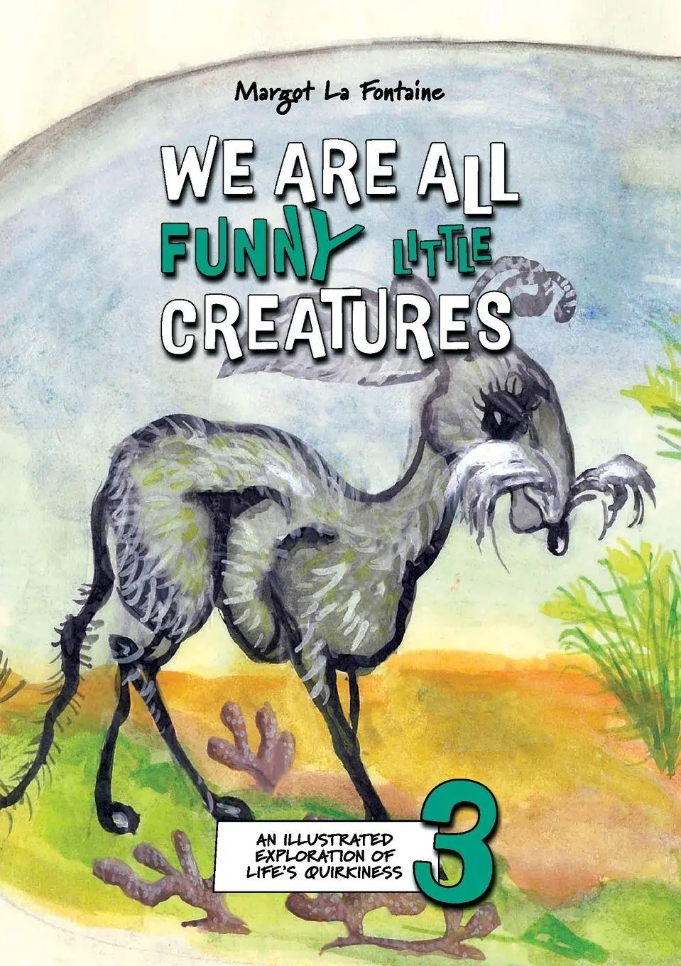 Cover: 9781764004336 | We Are All Funny Little Creatures 3 | Margot La Fontaine | Taschenbuch