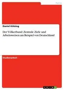 Cover: 9783638794336 | Der Völkerbund: Zentrale Ziele und Arbeitsweisen am Beispiel von...