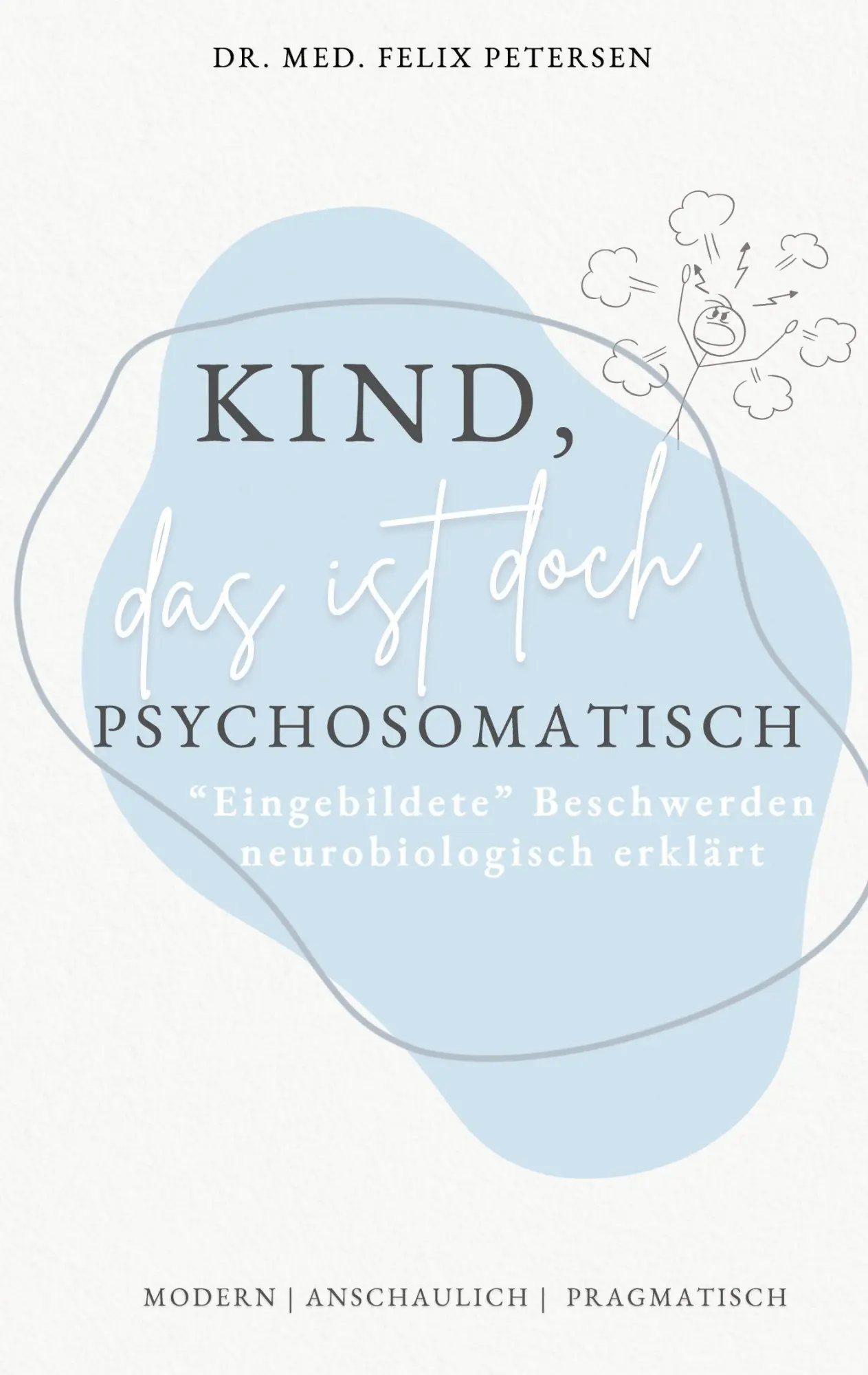 Cover: 9783819274336 | Kind, das ist doch psychosomatisch | Felix Petersen | Taschenbuch