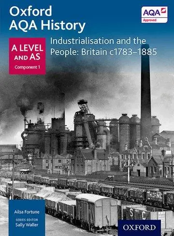 Cover: 9780198354536 | Oxford AQA History for A Level: Industrialisation and the People:...