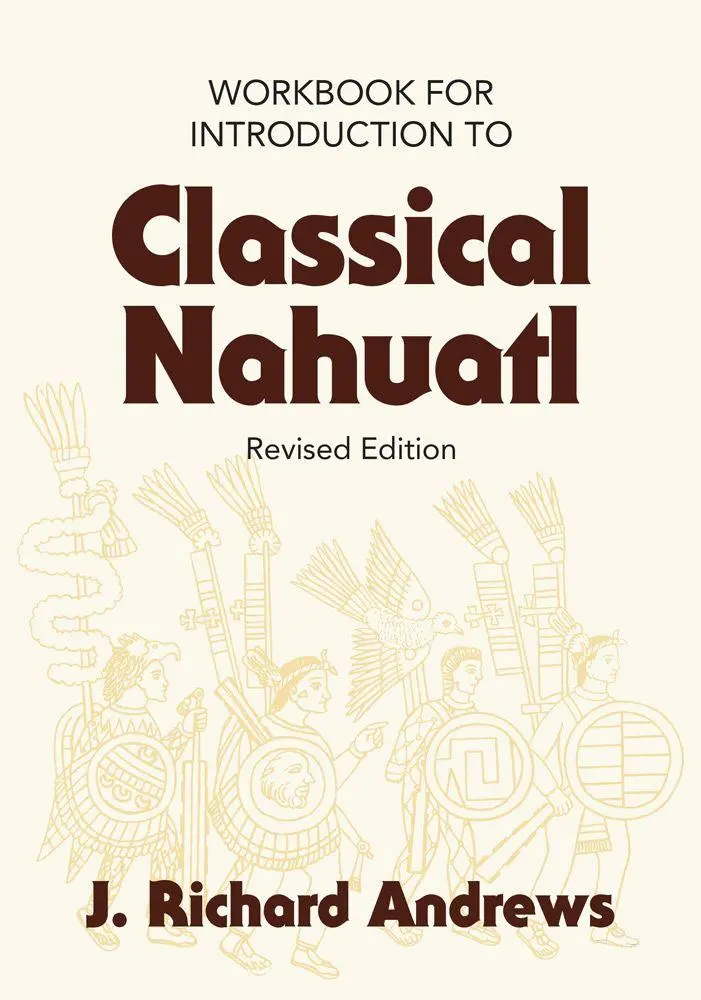 Cover: 9780806134536 | Introduction to Classical Nahuatl Workbook | J. R. Andrews | Buch