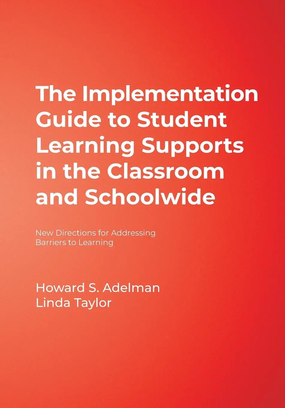 Cover: 9781412914536 | The Implementation Guide to Student Learning Supports in the...