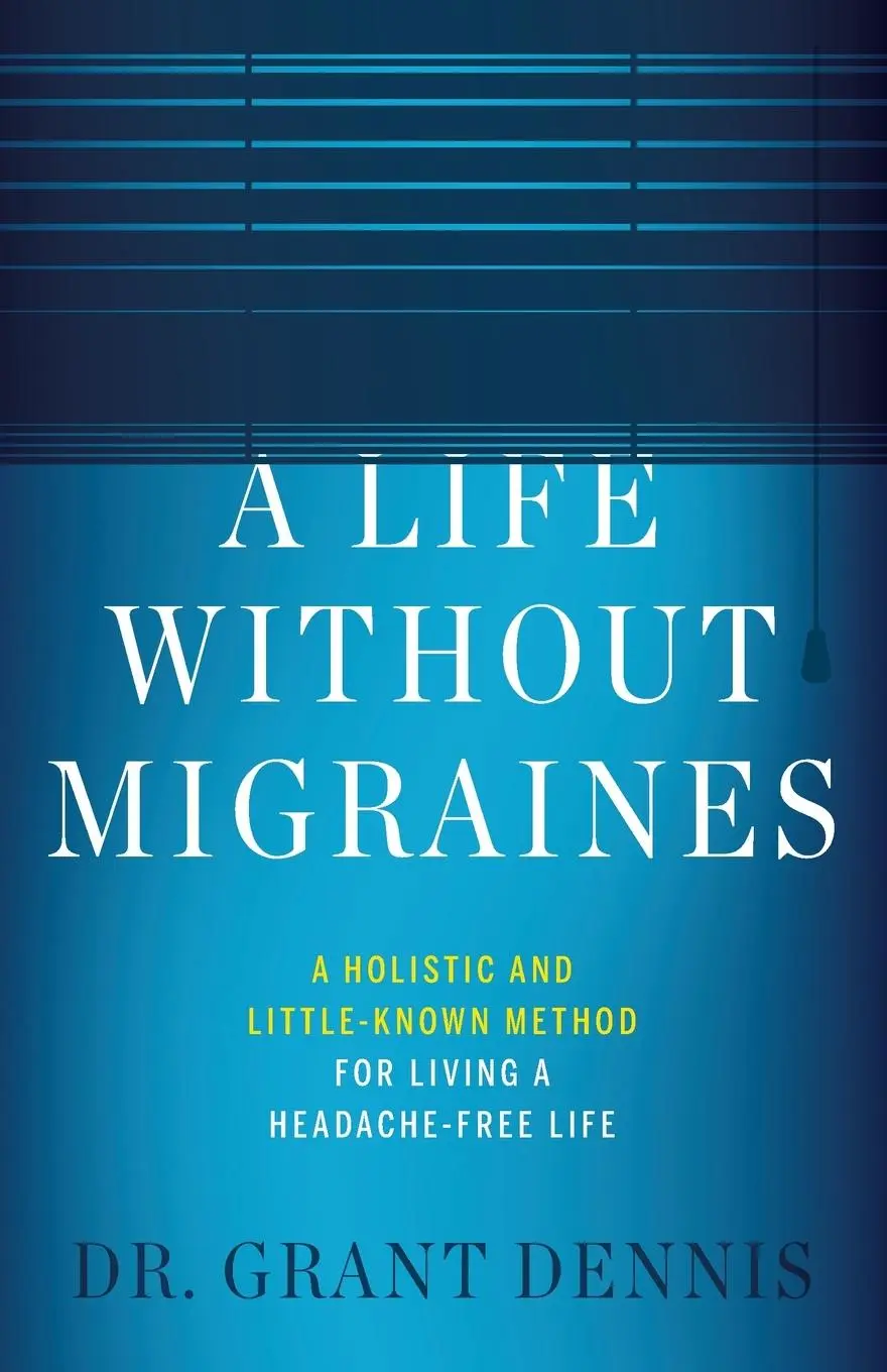 Cover: 9781544514536 | A Life Without Migraines | Grant Dennis | Taschenbuch | Englisch