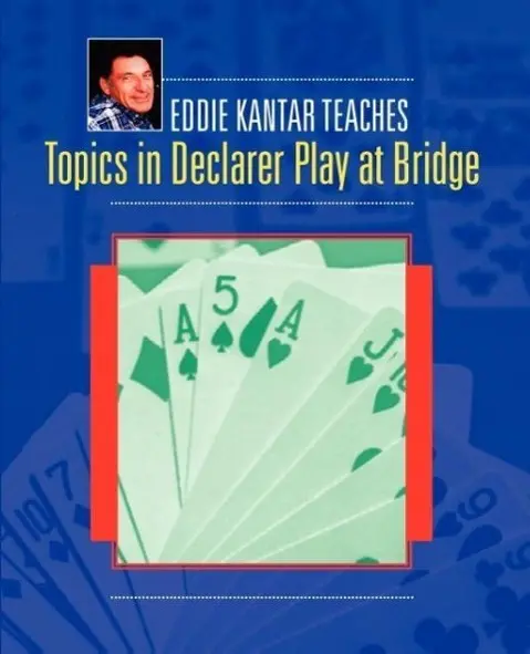 Cover: 9781894154536 | Topics in Declarer Play at Bridge | Eddie Kantar | Taschenbuch | 2002