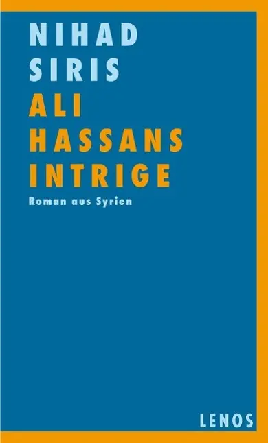 Cover: 9783857874536 | Ali Hassans Intrige | Roman aus Syrien | Nihad Siris | Buch | 189 S.