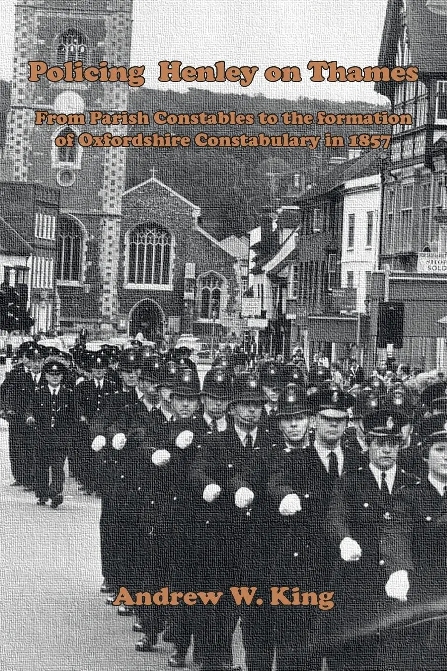 Cover: 9781803814636 | Policing Henley-on-Thames | Andrew W. King | Taschenbuch | Englisch