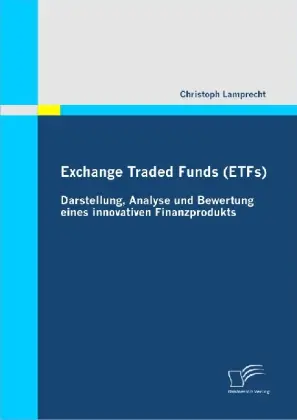 Cover: 9783836694636 | Exchange Traded Funds (ETFs) - Darstellung, Analyse und Bewertung...