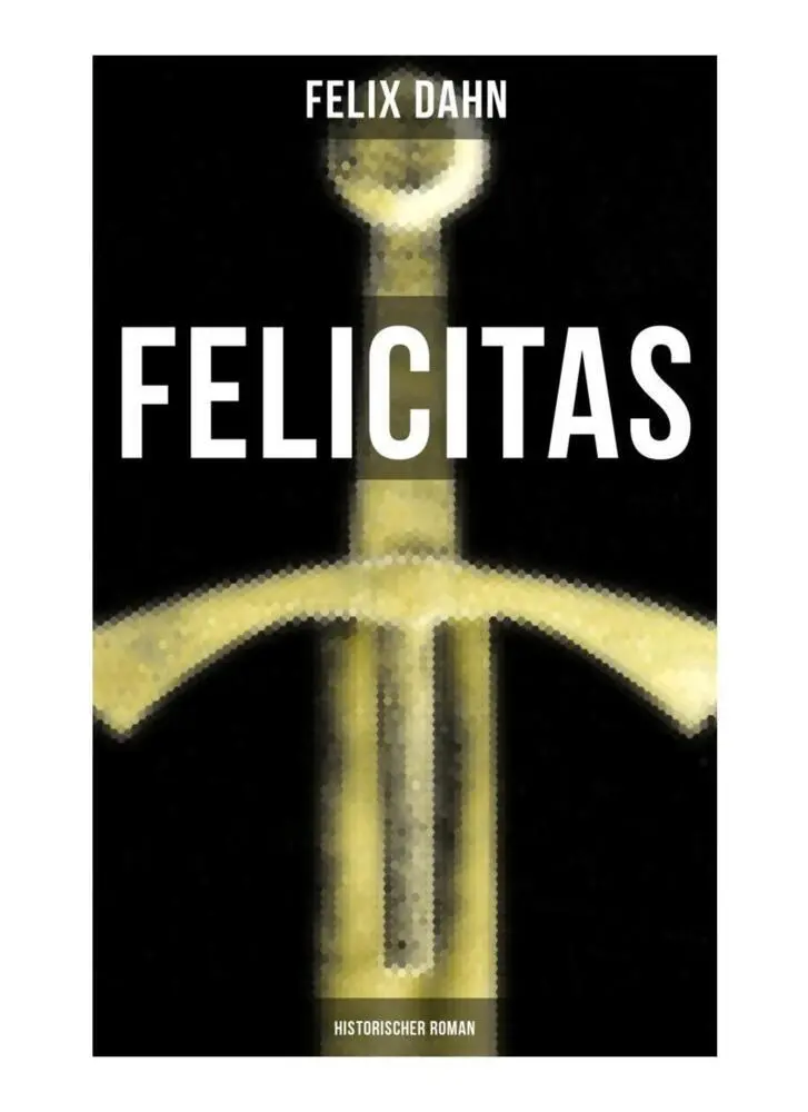 Cover: 9788027264636 | FELICITAS (Historischer Roman) | Felix Dahn | Taschenbuch | Deutsch