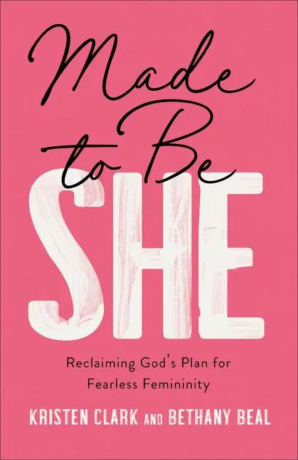 Cover: 9780801094736 | Made to Be She | Reclaiming God's Plan for Fearless Femininity | Buch