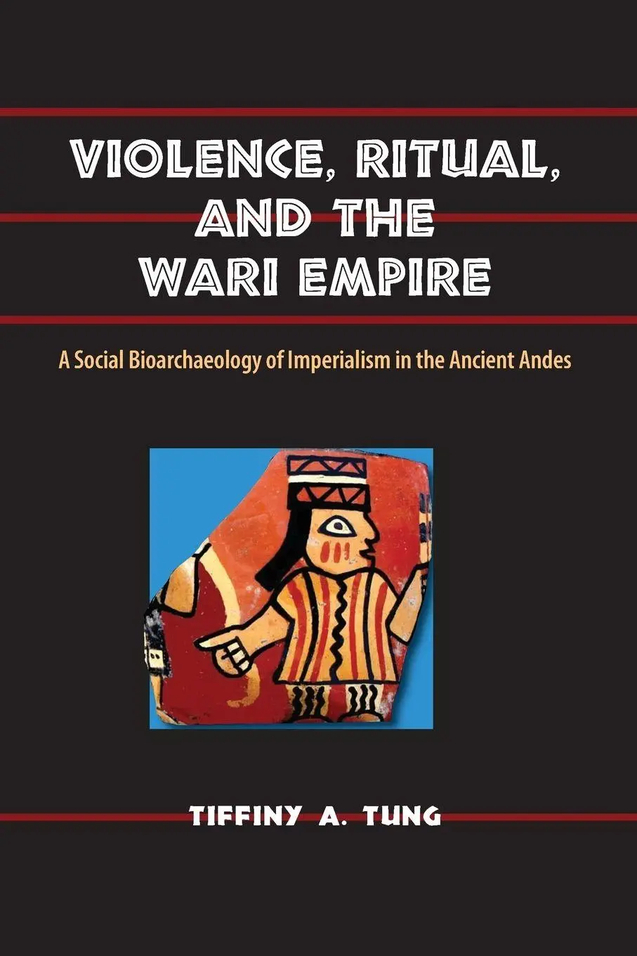 Cover: 9780813044736 | Violence, Ritual, and the Wari Empire | Tiffiny A. Tung | Taschenbuch