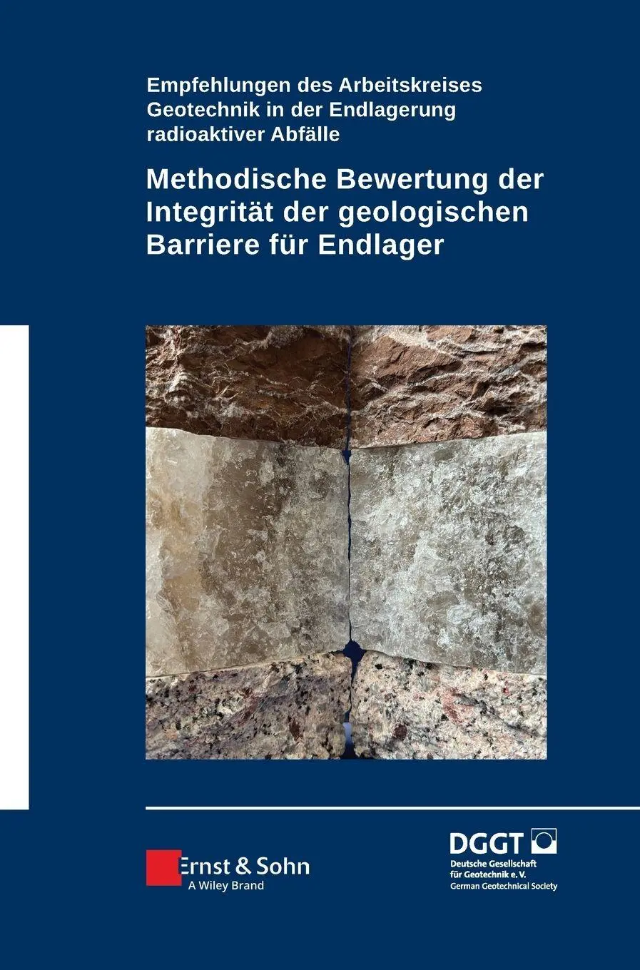 Methodische Bewertung der Integrität der geologischen Barriere für Endlager