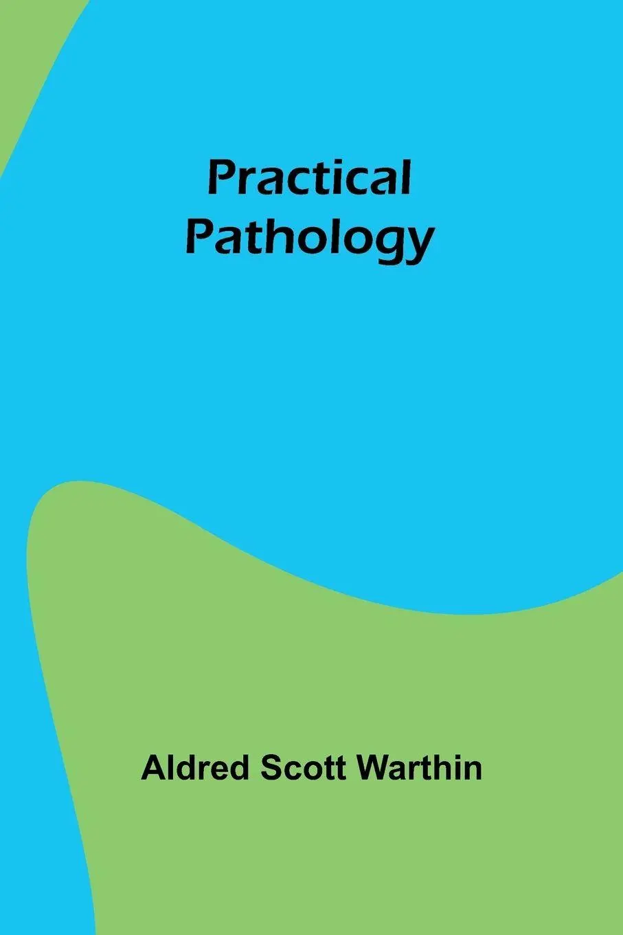 Cover: 9789361474736 | Practical pathology | Aldred Scott Warthin | Taschenbuch | Englisch