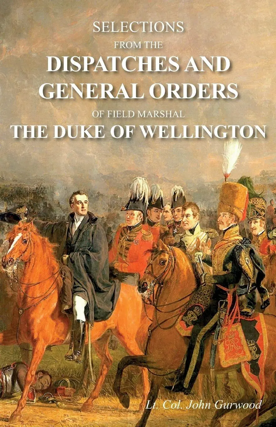 Cover: 9781783314836 | SELECTIONS FROM THE DISPATCHES AND GENERAL ORDERS OF FIELD MARSHAL...