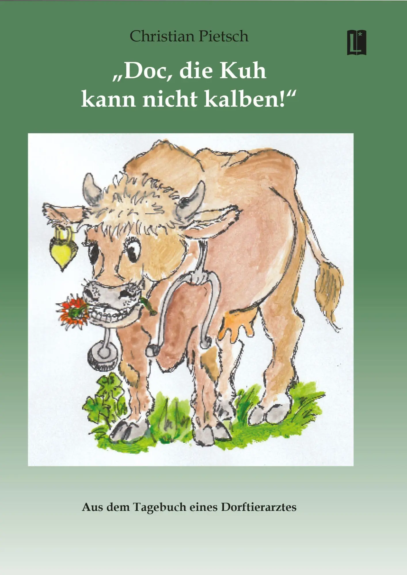 Cover: 9783831624836 | 'Doc, die Kuh kann nicht kalben!' | Christian Pietsch | Taschenbuch