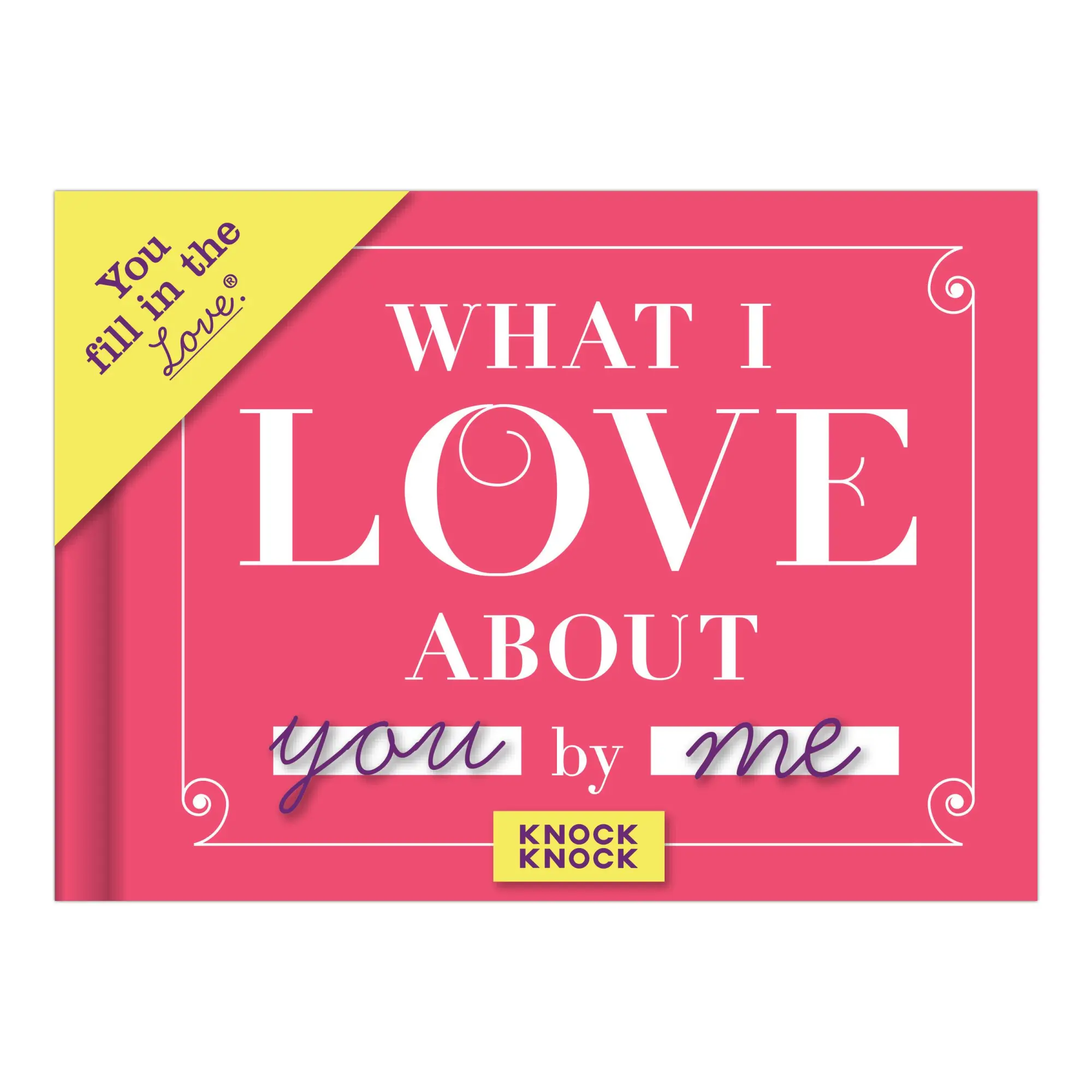 Bild: 9781601064936 | What I Love about You Fill in the Love Book | Knock Knock | Buch