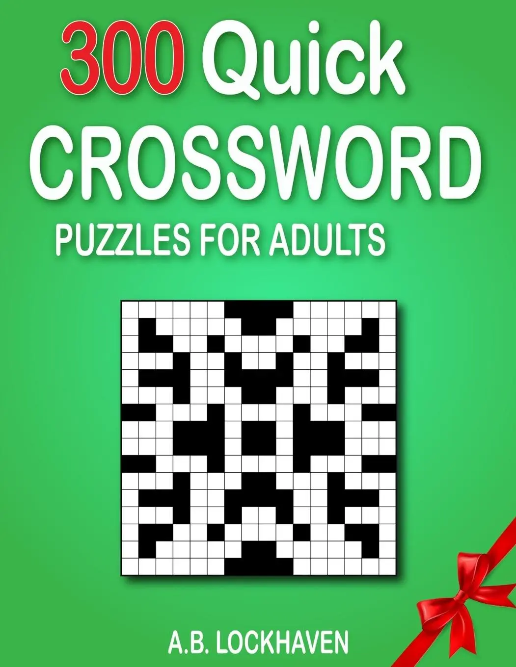 Cover: 9781947744936 | 300 Quick Crossword Puzzles for Adults | A. B. Lockhaven | Taschenbuch