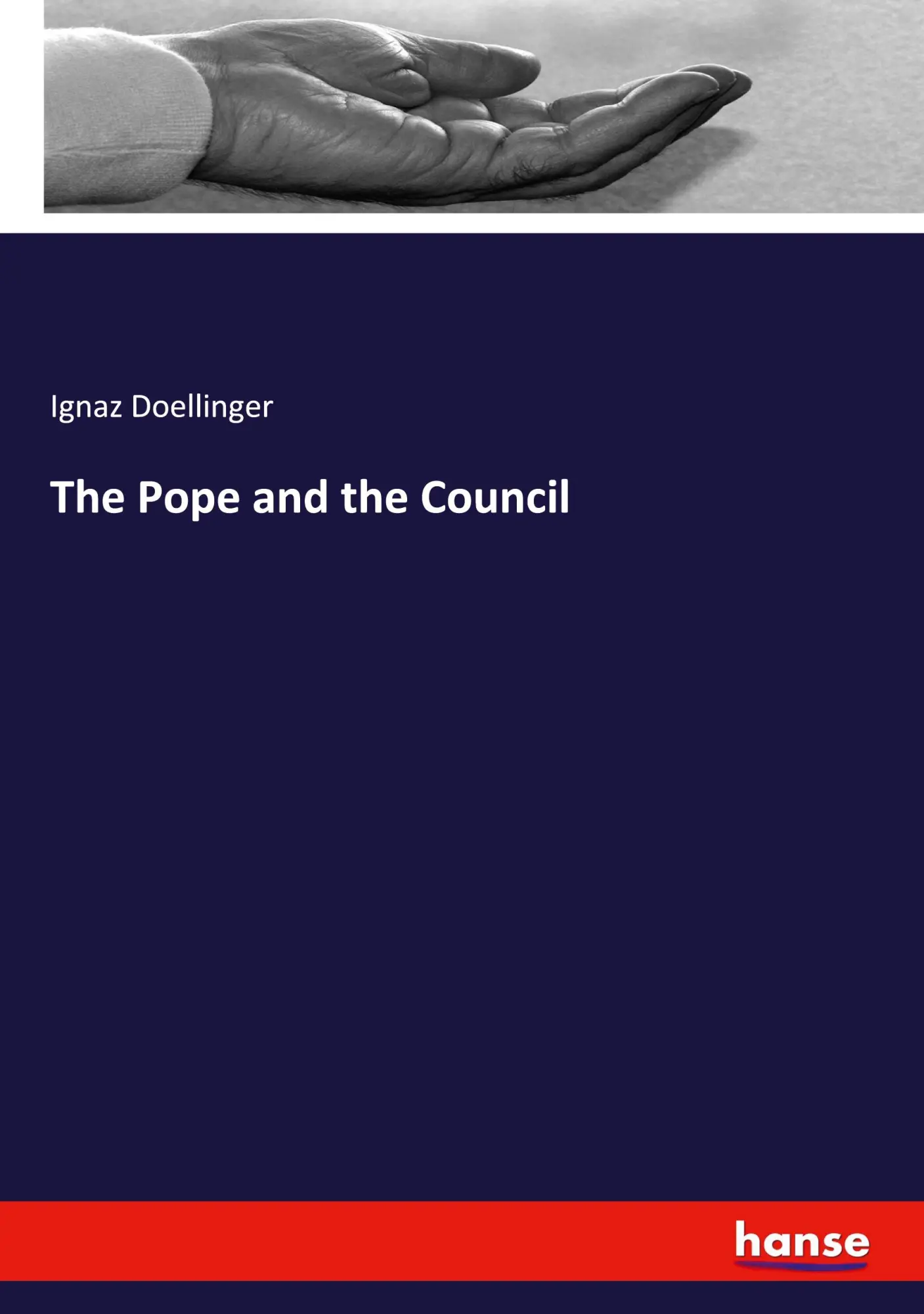The Pope and the Council - Ignaz Doellinger Kartoniert (TB)