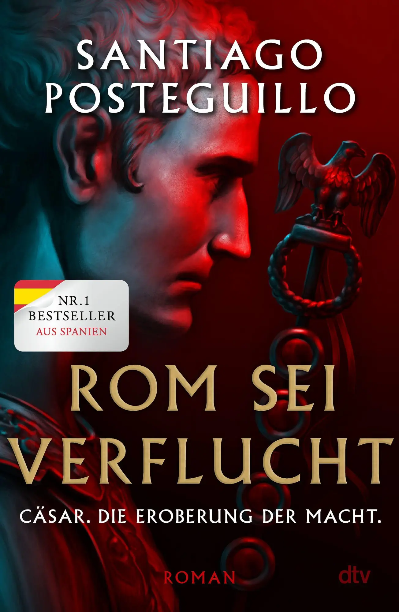 Cover: 9783423284936 | Rom sei verflucht | Santiago Posteguillo | Buch | Die Cäsar-Chroniken