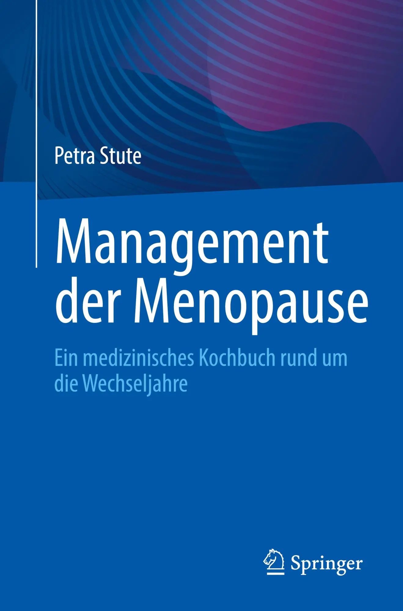 Cover: 9783662704936 | Management der Menopause | Petra Stute | Taschenbuch | xxii | Deutsch