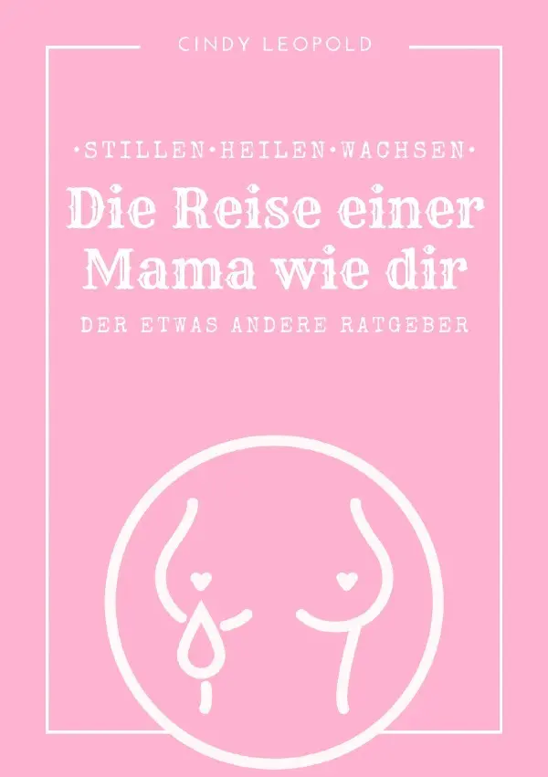 Cover: 9783819074936 | - Stillen - Heilen - Wachsen - die Reise einer Mama wie dir - | Buch
