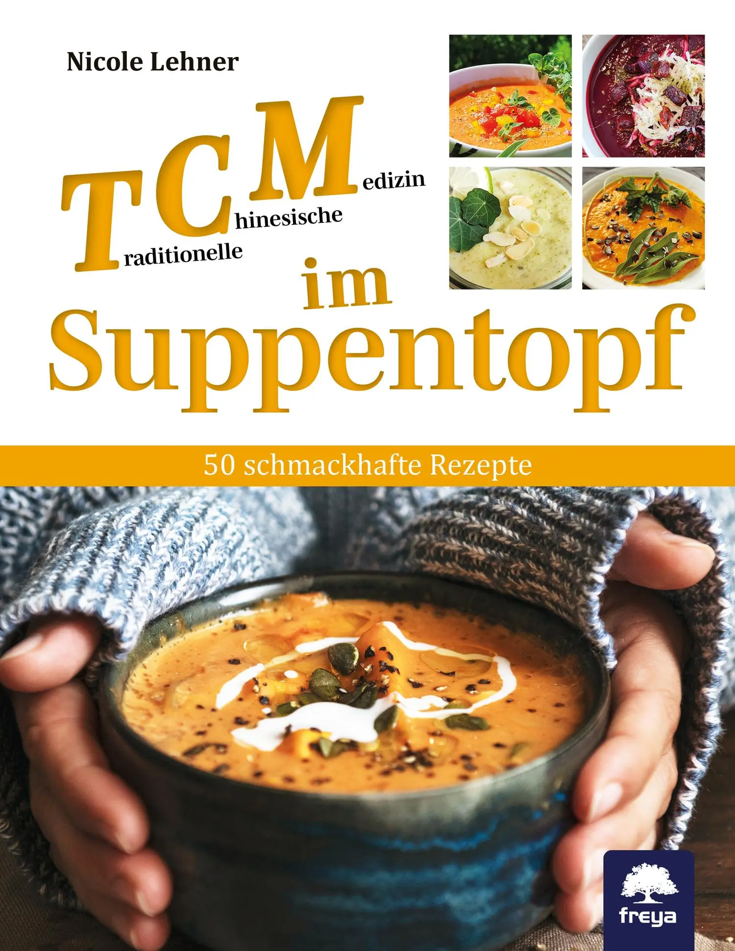 Cover: 9783990254936 | TCM im Suppentopf | 50 schmackhafte Rezepte | Nicole Lehner | Buch