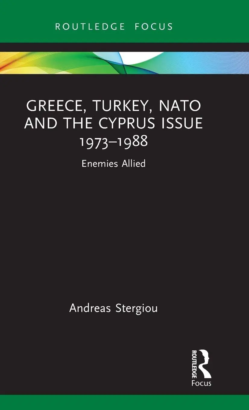Cover: 9781032395036 | Greece, Turkey, NATO and the Cyprus Issue 1973-1988 | Enemies Allied