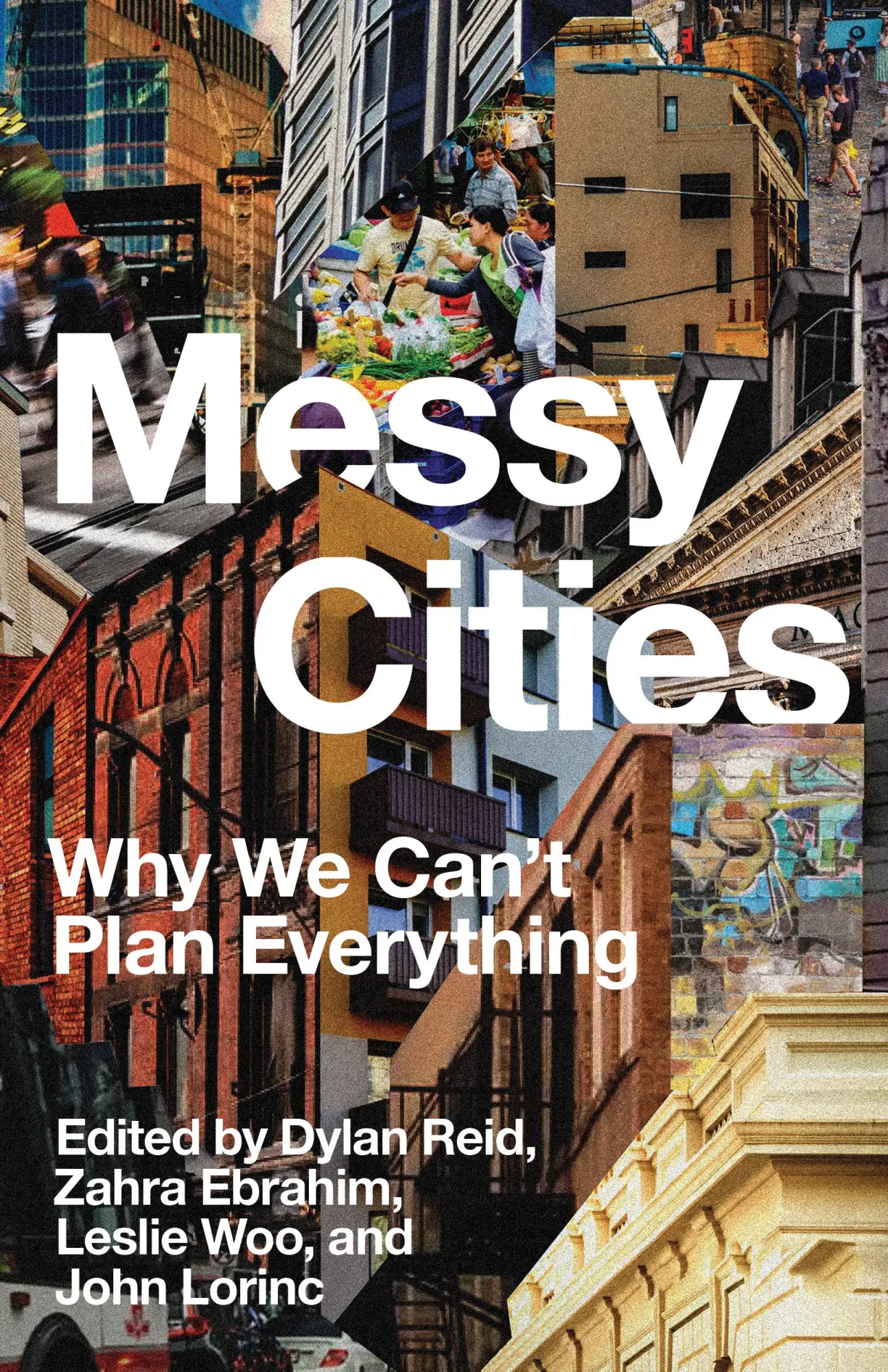 Cover: 9781552455036 | Messy Cities | Why We Can't Plan Everything | Zahra Ebrahim (u. a.)