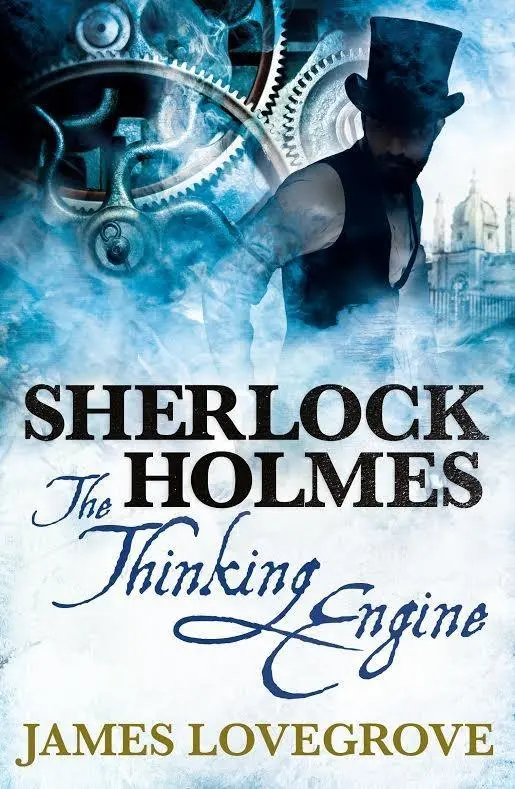 Cover: 9781783295036 | Sherlock Holmes: The Thinking Engine | James Lovegrove | Taschenbuch