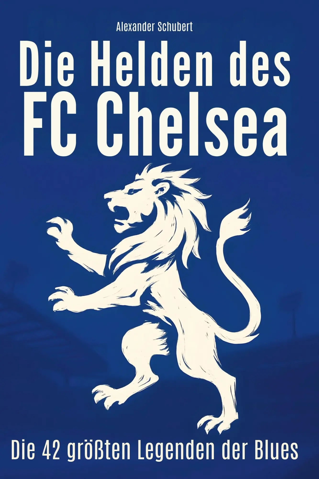 Cover: 9783695365036 | Die Helden des FC Chelsea | Die 42 größten Legenden der Blues | Buch