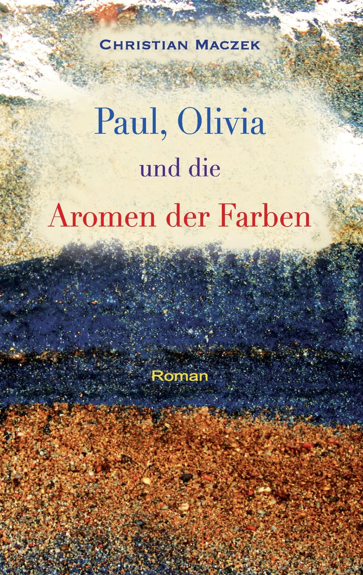 Cover: 9783734585036 | Paul, Olivia und die Aromen der Farben | Roman | Christian Maczek