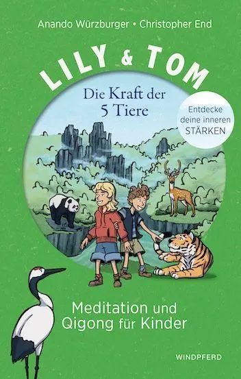 Cover: 9783864105036 | Lily &amp; Tom - Die Kraft der 5 Tiere | Meditation und Qigong für Kinder