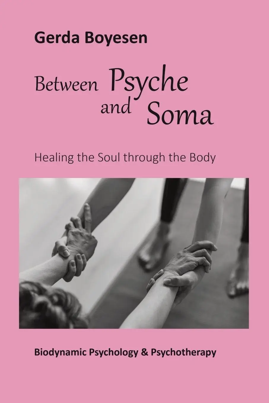 Cover: 9783944225036 | Between Psyche and Soma | Healing the Soul through the Body | Boyesen