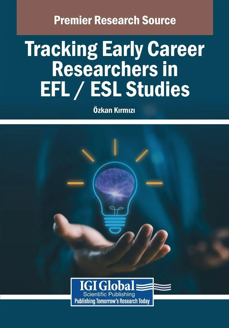 Cover: 9798369385036 | Tracking Early Career Researchers in EFL / ESL Studies | Özkan K¿rm¿z¿