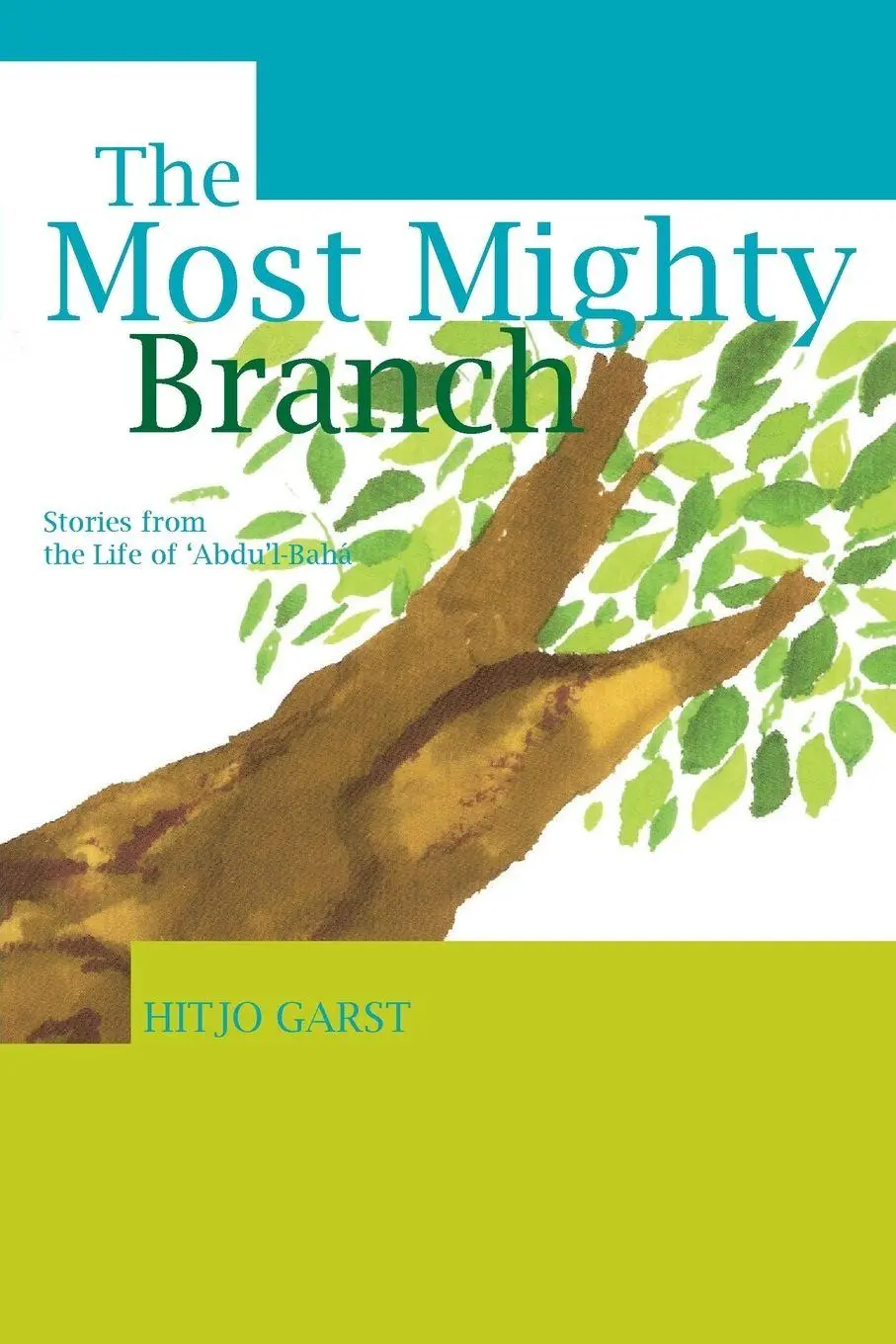 Cover: 9780853985136 | The Most Mighty Branch - Stories from the Life of Abdu'l-Baha | Garst