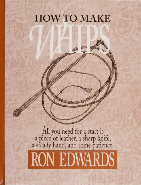 Cover: 9780870335136 | How to Make Whips | Ron Edwards | Buch | Gebunden | Englisch | 2009