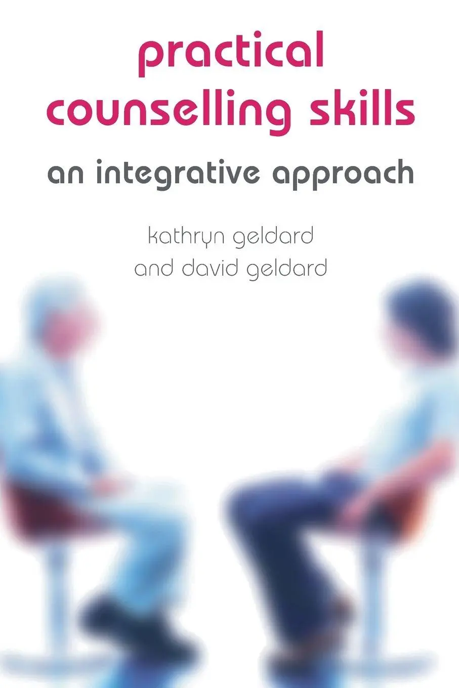 Cover: 9781403945136 | Practical Counselling Skills | An Integrative Approach | Geldard
