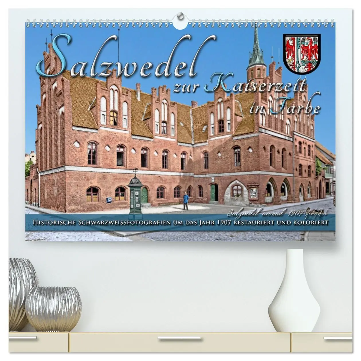 Cover: 9783457375136 | Salzwedel zur Kaiserzeit in Farbe - Fotos restauriert und koloriert...