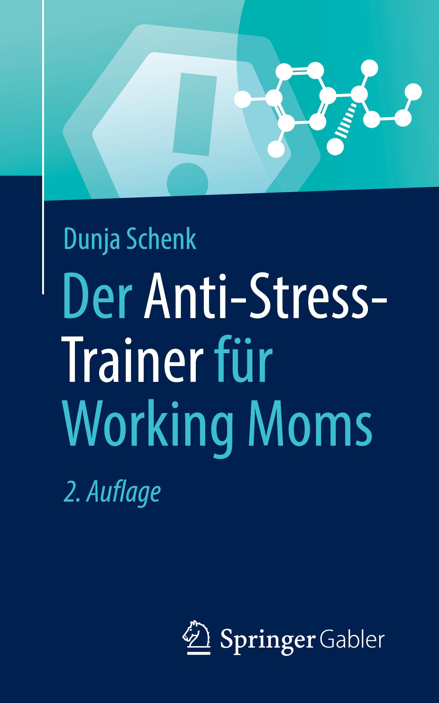 Cover: 9783658345136 | Der Anti-Stress-Trainer für Working Moms | Dunja Schenk | Taschenbuch