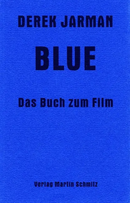 Cover: 9783927795136 | Blue | Das Buch zum Film | Derek Jarman | Taschenbuch | 70 S. | 1994