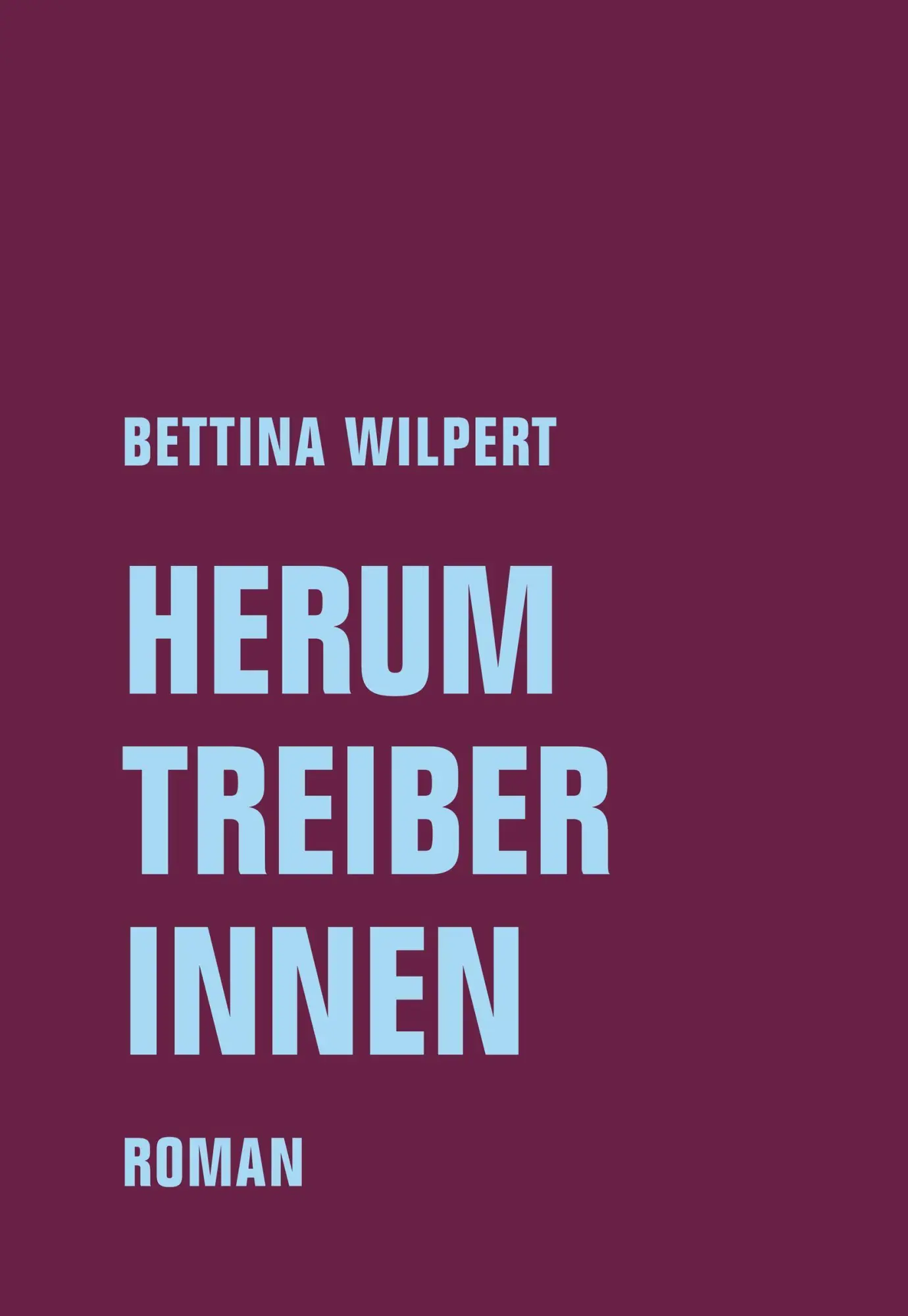 Cover: 9783957325136 | Herumtreiberinnen | Roman | Bettina Wilpert | Buch | 272 S. | Deutsch