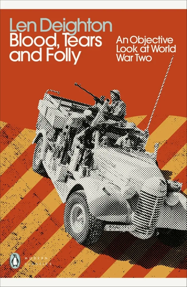Cover: 9780241505236 | Blood, Tears and Folly | An Objective Look at World War Two | Deighton