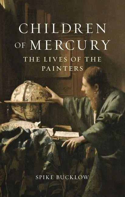 Cover: 9781789145236 | Children of Mercury | The Lives of the Painters | Spike Bucklow | Buch